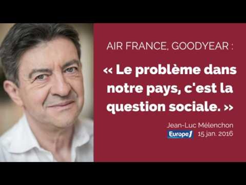 Air France, Goodyear : « Le problème dans notre pays, c'est la question sociale » | Mélenchon