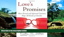 Must Have  Love s Promises: How Formal and Informal Contracts Shape All Kinds of Families (Queer