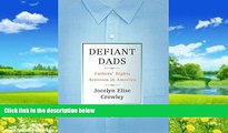Books to Read  Defiant Dads: Fathers  Rights Activists in America  Best Seller Books Best Seller