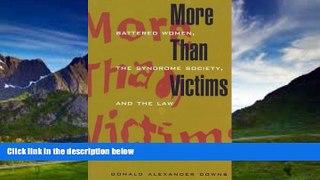 Books to Read  More Than Victims: Battered Women, the Syndrome Society, and the Law (Morality and