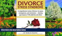 READ NOW  Divorce Stress Syndrome: Recognizing causes, consequences, and requirements for recovery