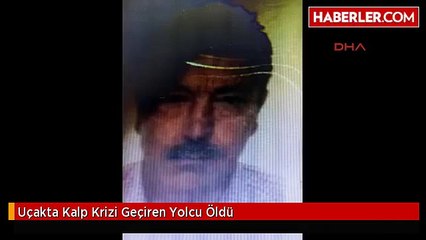 Download Video: Uçakta Kalp Krizi Geçiren Yolcu Öldü