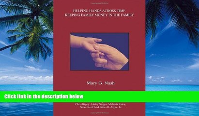 Books to Read  Helping Hands Across Time: Keeping Family Money in the Family  Full Ebooks Best