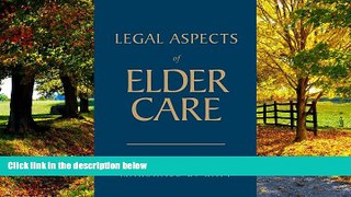 Books to Read  Legal Aspects Of Elder Care  Full Ebooks Best Seller