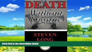 Big Deals  Death Without Dignity: America s Longest and Most Expensive Criminal Trial  Full Ebooks