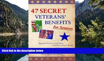 Full Online [PDF]  47 Secret Veterans  Benefits for Seniors - Benefits You Have Earned...but Don t