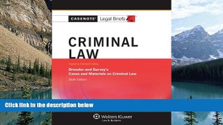 Big Deals  Casenote Legal Briefs: Criminal Law, Keyed to Dressler and Garvey, Sixth Edition  Full