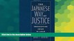 Must Have  The Japanese Way of Justice: Prosecuting Crime in Japan (Studies on Law and Social