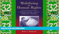 Big Deals  Mobilizing for Human Rights: International Law in Domestic Politics  Full Read Most