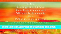 Ebook The Cognitive Behavioral Workbook for Menopause: A Step-by-Step Program for Overcoming Hot