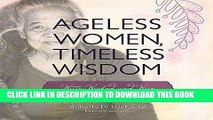Best Seller Ageless Women, Timeless Wisdom: Witty, Wicked, and Wise Reflections on Well-Lived