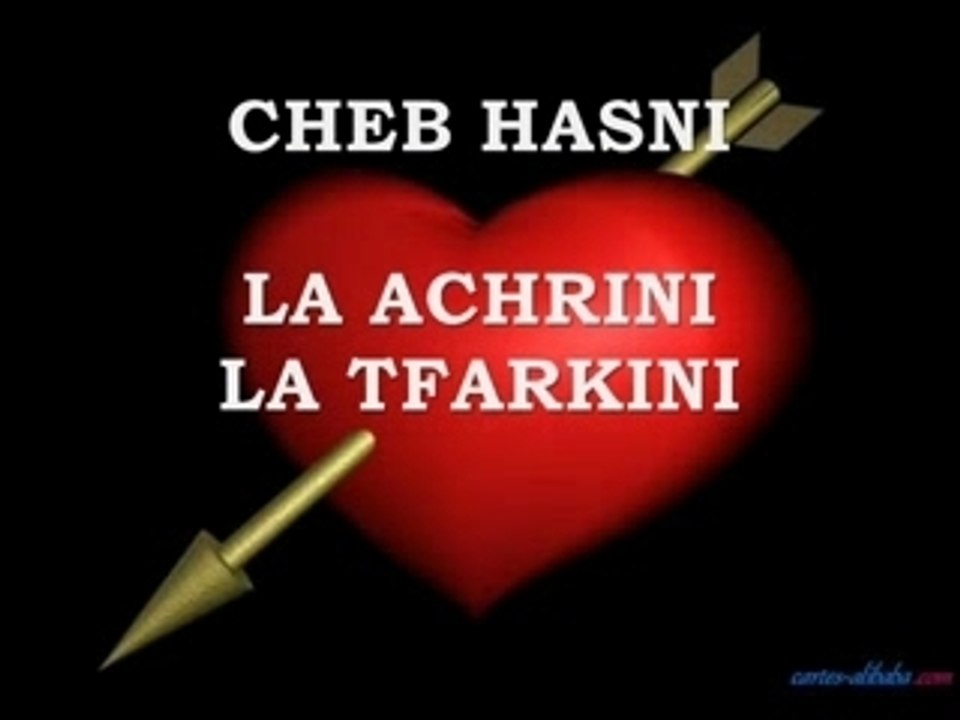 CHEB HASNI_ ya taachrini ya tfarkini