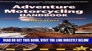 [EBOOK] DOWNLOAD Adventure Motorcycling Handbook: A Route   Planning Guide (Trailblazer) GET NOW
