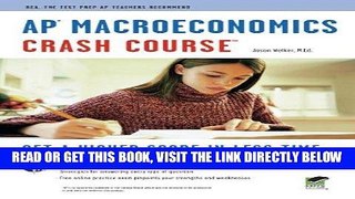 [EBOOK] DOWNLOAD APÂ® Macroeconomics Crash Course Book + Online (Advanced Placement (AP) Crash