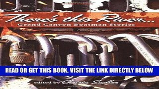 [EBOOK] DOWNLOAD There s This River... Grand Canyon Boatman Stories PDF