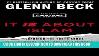 [EBOOK] DOWNLOAD It IS About Islam: Exposing the Truth About ISIS, Al Qaeda, Iran, and the