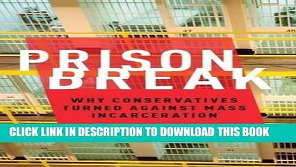 [EBOOK] DOWNLOAD Prison Break: Why Conservatives Turned Against Mass Incarceration (Studies in