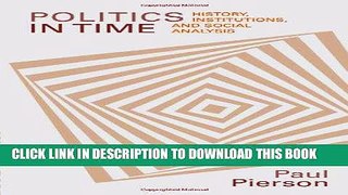 [EBOOK] DOWNLOAD Politics in Time: History, Institutions, and Social Analysis GET NOW