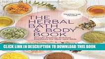 Best Seller The Herbal Bath   Body Book: Create Custom Natural Products for Hair and Skin Free