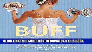 Ebook Buff Brides: The Complete Guide to Getting in Shape and Looking Great for Your Wedding Day