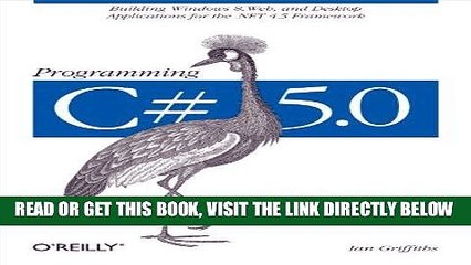 [Free Read] Programming C# 5.0: Building Windows 8, Web, and Desktop Applications for the .NET 4.5