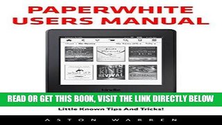 [Free Read] Paperwhite Users Manual: The Complete Kindle Paperwhite User Guide - How To Get