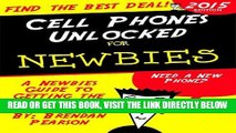 [Free Read] Cell Phones Unlocked for Newbies: A Newbies Guide to Getting the Best Cell Phone Free