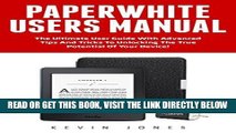 [Free Read] Paperwhite Users Manual: The Ultimate User Guide With Advanced Tips And Tricks To