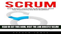 [Free Read] Scrum: Scrum Master  - Learn How to Build Teams, Boost Your Productivity and Beat