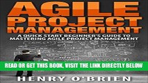 [Free Read] Agile : Agile Project Management, A QuickStart Beginners  s Guide To Mastering Agile