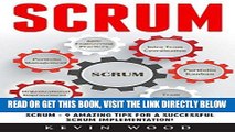 [Free Read] Scrum: The Complete Guide To Getting Started With Scrum - 9 Amazing Tips for A