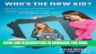 Best Seller Who s the New Kid?: How an Ordinary Mom Helped Her Daughter Overcome Childhood Obesity