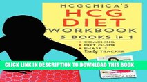 Ebook HCGChica s HCG Diet Workbook: 3 Books in 1 - Coaching, Diet Guide, and Phase 2 Daily Tracker