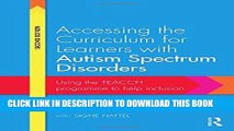 Ebook Accessing the Curriculum for Learners with Autism Spectrum Disorders: Using the TEACCH