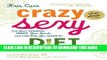 Best Seller Crazy Sexy Diet: Eat Your Veggies, Ignite Your Spark, and Live Like You Mean It! Free