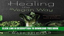 Best Seller Healing the Vegan Way: Plant-Based Eating for Optimal Health and Wellness Free Read