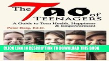Best Seller The Tao of Teenagers: A Guide to Teen Health, Happiness   Empowerment Free Read