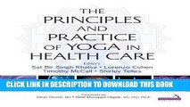 Best Seller Principles and Practice of Yoga in Health Care Free Read
