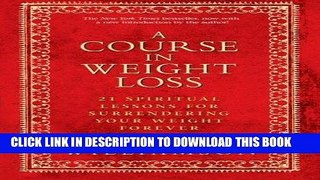 Ebook A Course in Weight Loss: 21 Spiritual Lessons for Surrendering Your Weight Forever Free Read