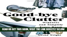 [New] Ebook Good-Bye Clutter: Organize and Simplify Every Room in Your Home Free Online