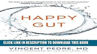 Ebook Happy Gut: The Cleansing Program to Help You Lose Weight, Gain Energy, and Eliminate Pain