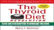 Ebook The Thyroid Diet Revolution: Manage Your Master Gland of Metabolism for Lasting Weight Loss