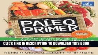 Best Seller The Paleo Primer: A Jump-Start Guide to Losing Body Fat and Living Primally Free Read