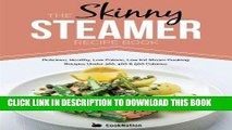 Best Seller The Skinny Steamer Recipe Book: Delicious Healthy, Low Calorie, Low Fat Steam Cooking
