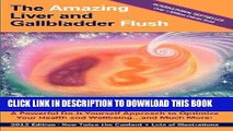 Best Seller The Amazing Liver and Gallbladder Flush Free Read