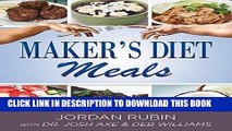 Ebook Maker s Diet Meals: Biblically-Inspired Delicious and Nutritous Recipes for the Entire