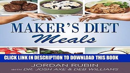 Ebook Maker s Diet Meals: Biblically-Inspired Delicious and Nutritous Recipes for the Entire