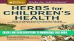 Ebook Herbs for Children s Health: How to Make and Use Gentle Herbal Remedies for Soothing Common