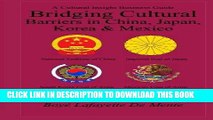 [Free Read] Bridging Cultural Barriers in China, Japan, Korea and Mexico: A Cultural Insight