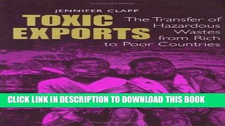 [Free Read] Toxic Exports: The Transfer of Hazardous Wastes from Rich to Poor Countries Full Online